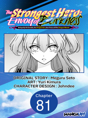 cover image of The Strongest Hero: Envoy of Darkness -Betrayed by His Comrades, the Strongest Hero Joins Forces with the Strongest Monster, Chapter 81